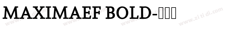 MAXIMAEF BOLD字体转换 MAXIMAEF BOLD字体转换